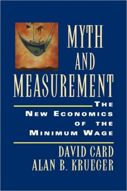 Myth and Measurement: The New Economics of the Minimum Wage