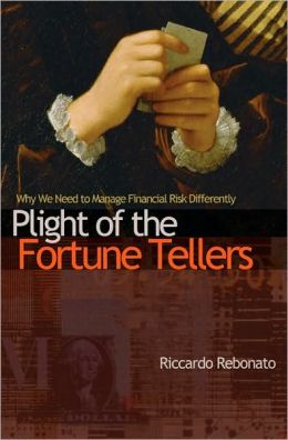 Plight of the Fortune Tellers: Why We Need to Manage Financial Risk Differently (New in Paper)
