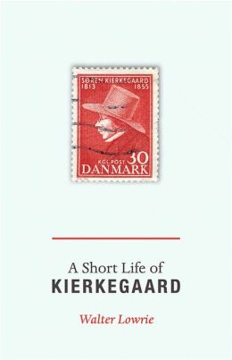 A Short Life of Kierkegaard (New in Paperback)