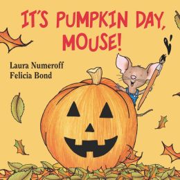 It's Pumpkin Day, Mouse! (If You Give... Series)