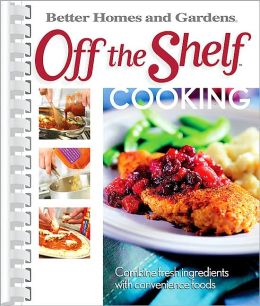Off the Shelf Cooking Better Homes and Gardens