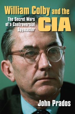William Col and the CIA: The Secret Wars of a Controversial Spymaster