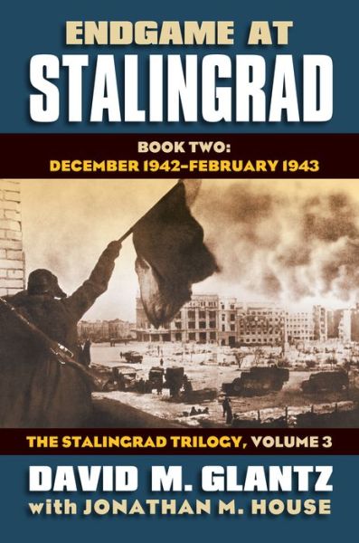 Ebooks free download for mobile phones Endgame at Stalingrad: Book Two: December 1942 January 1943 The Stalingrad Trilogy, Volume 3