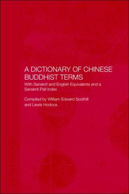 A Dictionary of Chinese Buddhist Terms: With Sanskrit and English Equivalents and a Sanskrit-Pali Index