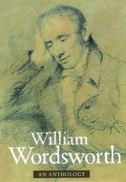 William Wordsworth: An Anthology By Wordsworth 