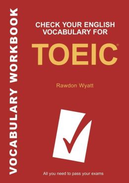 Check Your English Vocabulary for TOEIC Rawdon Wyatt