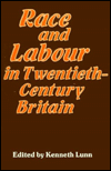 Race and Labour in Twentieth-Century Britain