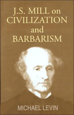 Mill on Civilization and Barbarism