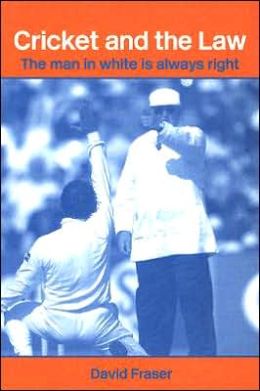 Cricket and the Law: The Man in White Is Always Right
