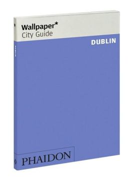 Wallpaper City Guide: Dublin