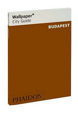 Wallpaper* City Guide Budapest 2012