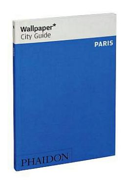 Wallpaper* City Guide Paris 2012