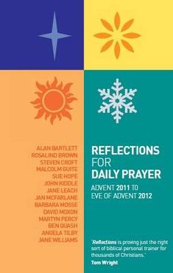 Reflections For Daily Prayer: Advent 2011 To Christ The King 2012