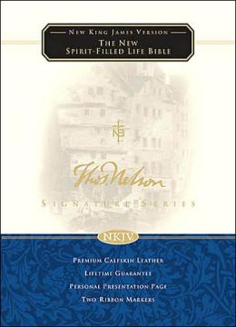 New Spirit-Filled Life Bible: Signature Series Edition Jack Hayford