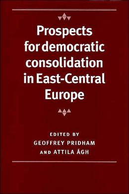 Prospects for Democratic Consolidation in East-Central Europe