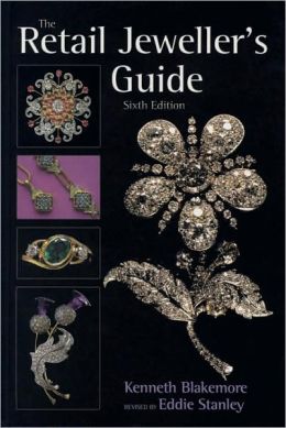 The Retail Jeweller's Guide Kenneth Blakemore and Eddie Stanley