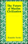 The Future of Muslim Civilization