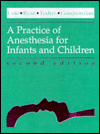 Practice of Anesthesia in Infants and Children