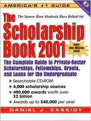 Scholarship Book 2001: The Complete Guide to Private-Sector Scholarships, Fellowships, Grants, and Loans for the Undergraduate