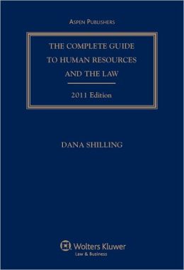 Complete Guide to Human Resources and the Law, 2011 Edition