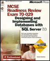 MCSE Readiness Review -- Exam 70-029: Designing and Implementing Databases with Microsoft® SQL Server 7