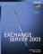 Micosoft Exchange Server 2003: Administration Companion