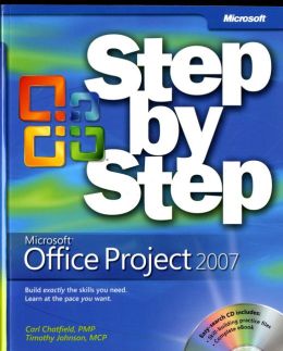 Microsoft Office Project 2007 Step by Step Carl Chatfield, Timothy Johnson D.