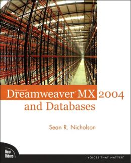 Macromedia Dreamweaver MX 2004 and Databases Sean R. Nicholson