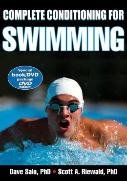 Complete Conditioning for Swimming (Complete Conditioning for Sports Series) David Salo and Scott Riewald