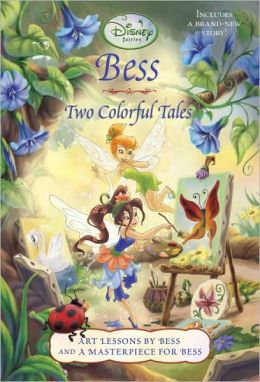Bess: Two Colorful Tales (Disney Fairies)