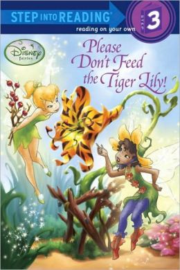 Please Don't Feed the Tiger Lily! (Disney Fairies) (Step into Reading) Tennant Redbank and RH Disney