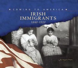 Irish Immigrants,1840-1920
