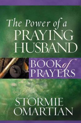 The Power of a Praying® Husband Book of Prayers (Power of a Praying Book of Prayers) Stormie Omartian