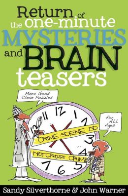 Return of the One-Minute Mysteries and Brain Teasers: More Good Clean Puzzles for All Ages!