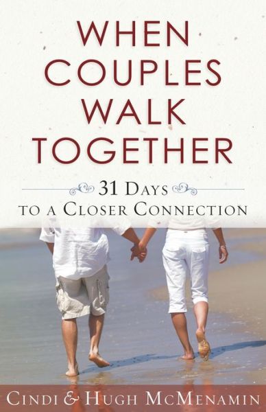 When Couples Walk Together: 31 Days to a Closer Connection
