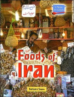 Foods of Iran (A Taste of Culture Series)
