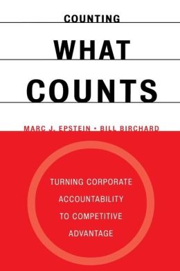 Counting What Counts: Turning Corporate Accountability to Competitive Advantage
