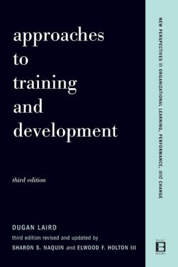 Approaches to Training and Development: New Perspectives in Organization, Learning, Performance, and Change