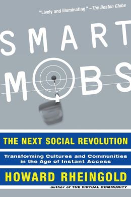 Smart Mobs: The Next Social Revolution