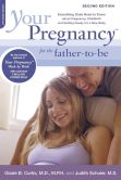 Book Cover Image. Title: Your Pregnancy for the Father-to-Be: Everything Dads Need to Know about Pregnancy, Childbirth and Getting Ready for a New Baby, Author: Glade B. Curtis