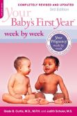 Book Cover Image. Title: Your Baby's First Year Week by Week, Author: Glade B. Curtis
