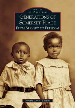 Generations of Somerset Place, North Carolina: From Slavery to Freedom (Images of America Series)