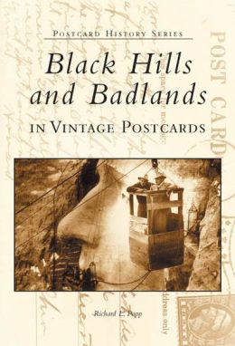 Black Hills and Badlands, South Dakota in Vintage Postcards ( Postcard History Series)