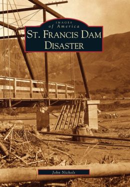 St. Francis Dam Disaster (Images of America Series)