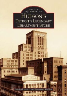 Hudson's: Detroit's Legendary Department Store (Images of America Series)