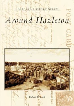 Around Hazleton, Pennsylvania (Postcard History Series)