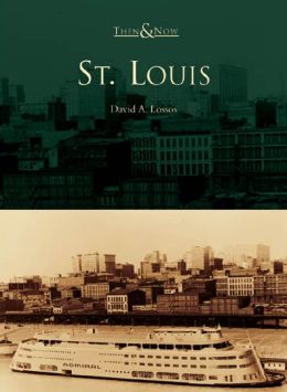 St. Louis , Missouri (Then & Now Series)