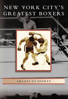 New York City's Greatest Boxers (Images of Sports Series)