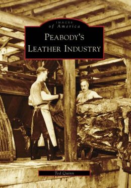 Peabody's Leather Industry, Massachusetts (Images of America Series)