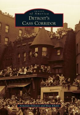 Detroit's Cass Corridor, Michigan (Images of America Series)